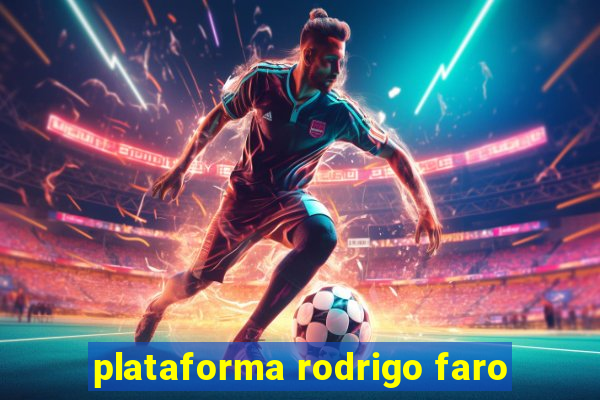 plataforma rodrigo faro